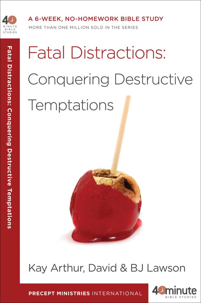 Fatal Distractions: Conquering Destructive Temptations (40-Minute Sutdy)