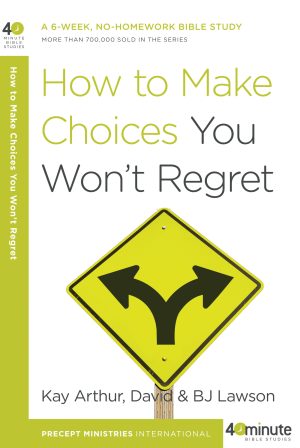 How to Make Choices You Won't Regret (40 Minute Study)