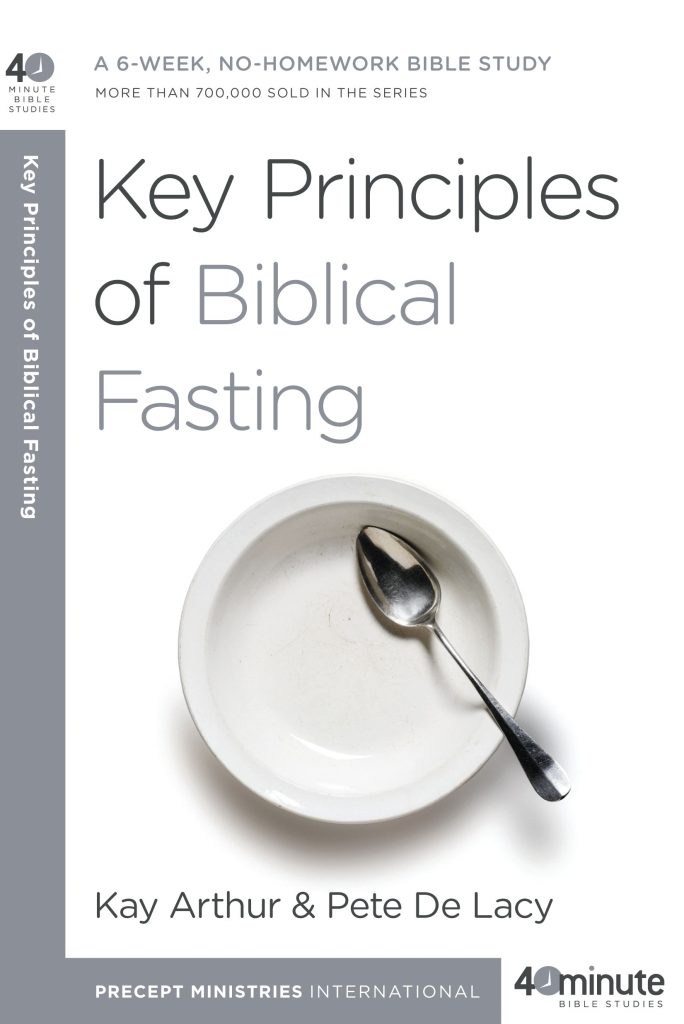 Key Principles of Biblical Fasting (40 Minute Study)