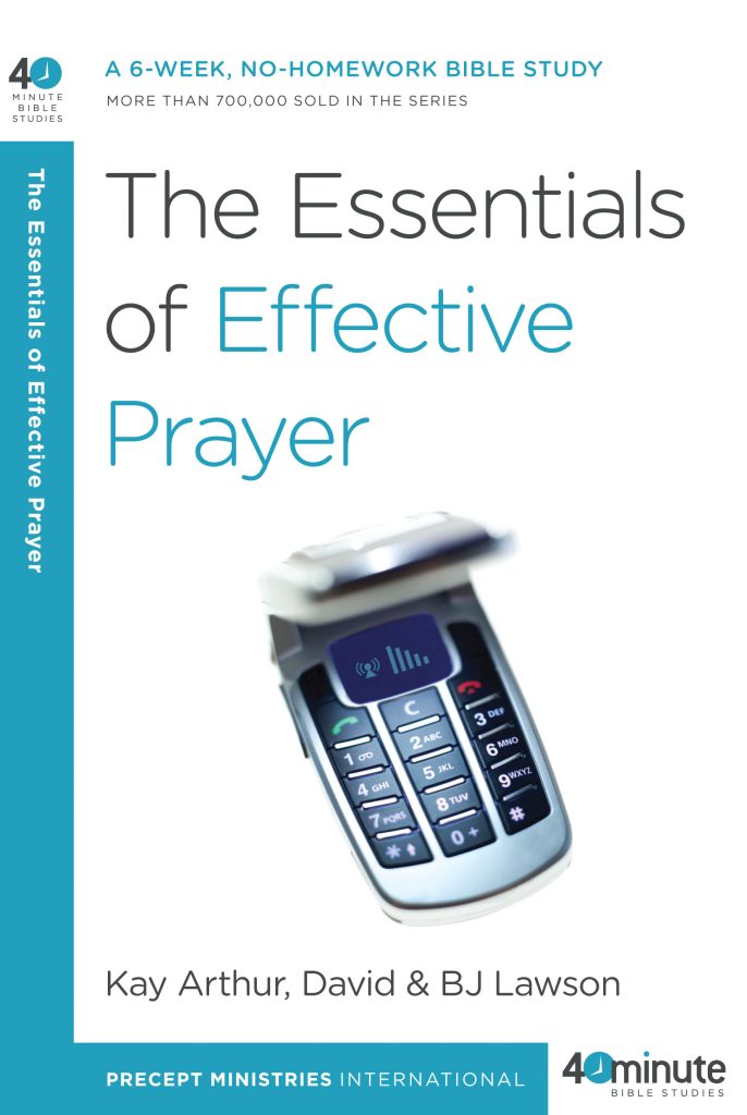 The Essentials of Effective Prayer (40-Minute Study)