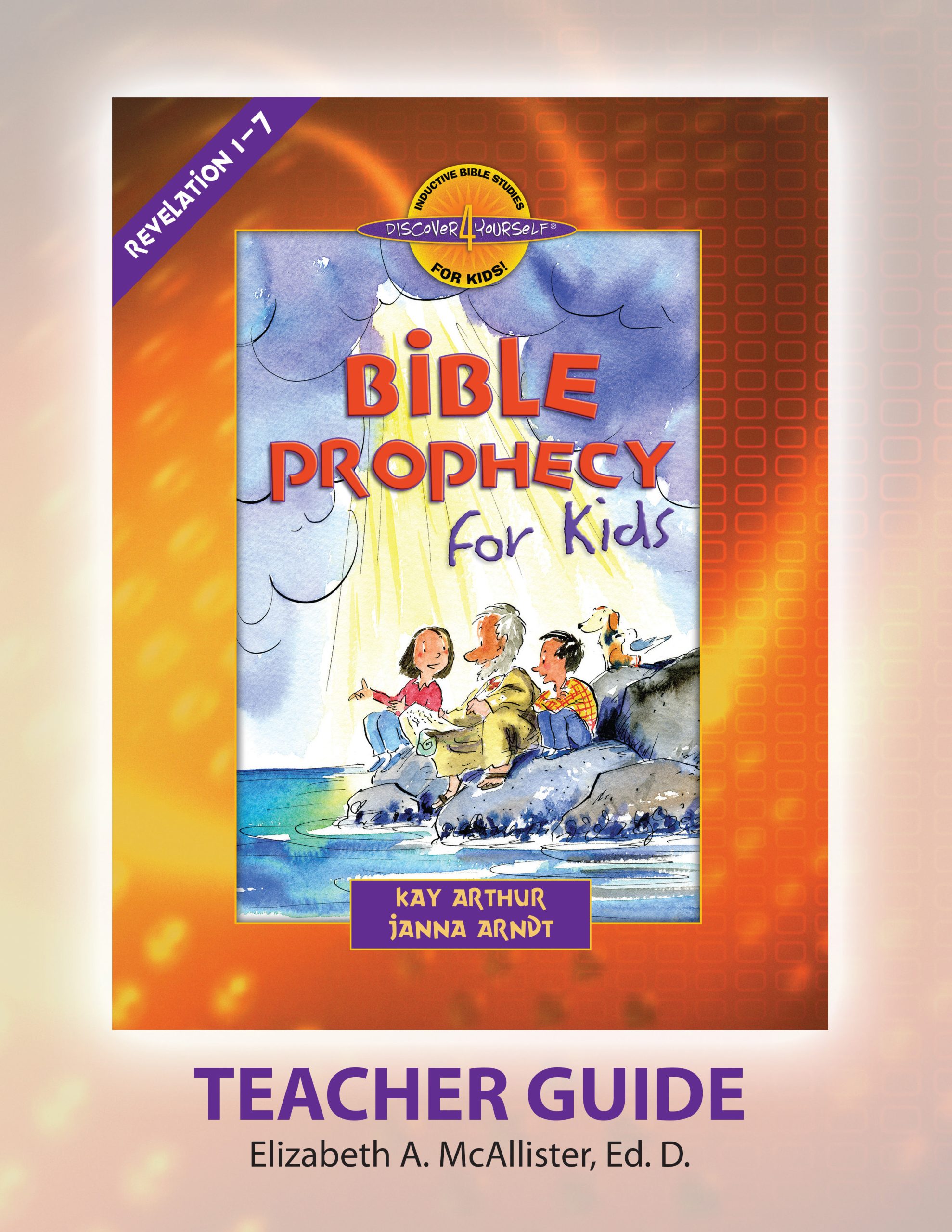 Bible Prophecy for Kids (Revelation 1-7)—Teacher Guide