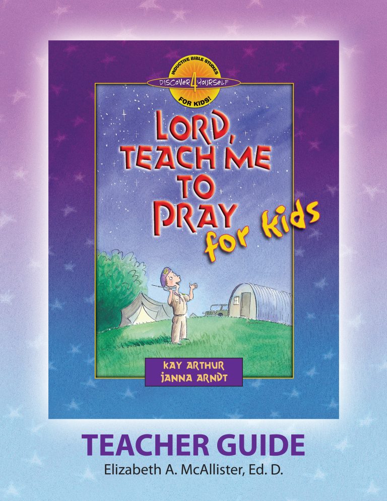 Lord, Teach Me To Pray For Kids—Teacher Guide