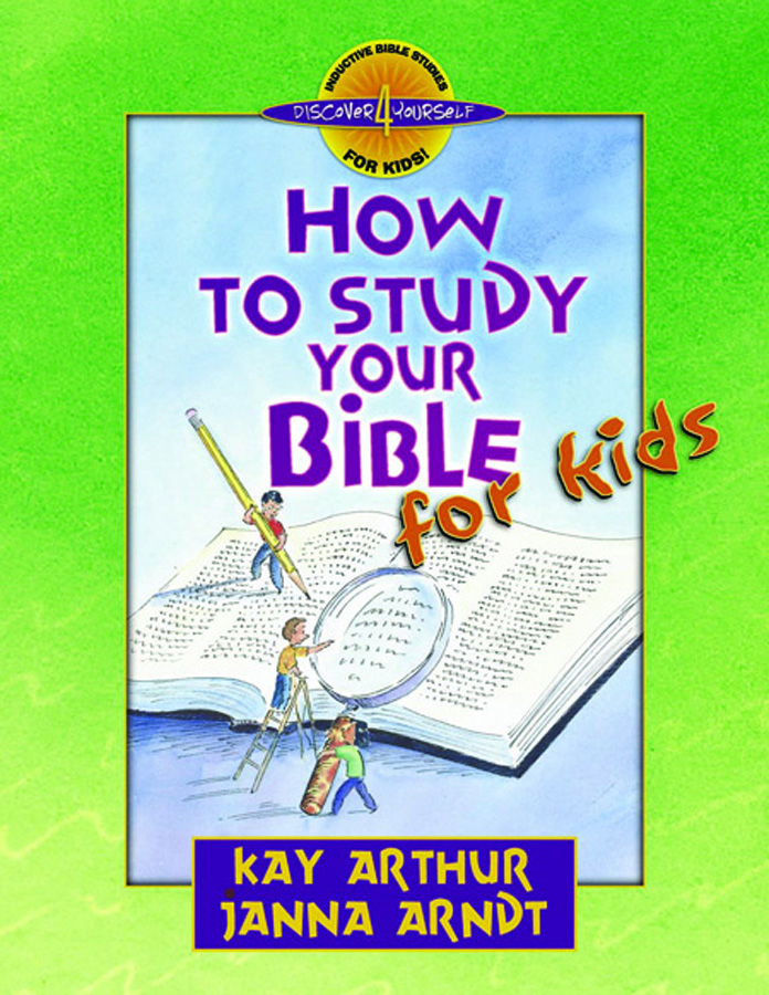 How to Study Your Bible For Kids—Student Guide