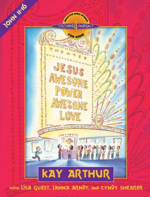 Jesus Awesome Power, Awesome Love (John 11-16)—Student Guide