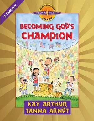 Becoming God's Champion (2 Timothy)—Student Guide
