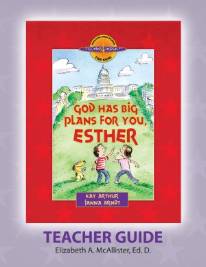 God Has Big Plans For You, Esther—Teacher Guide