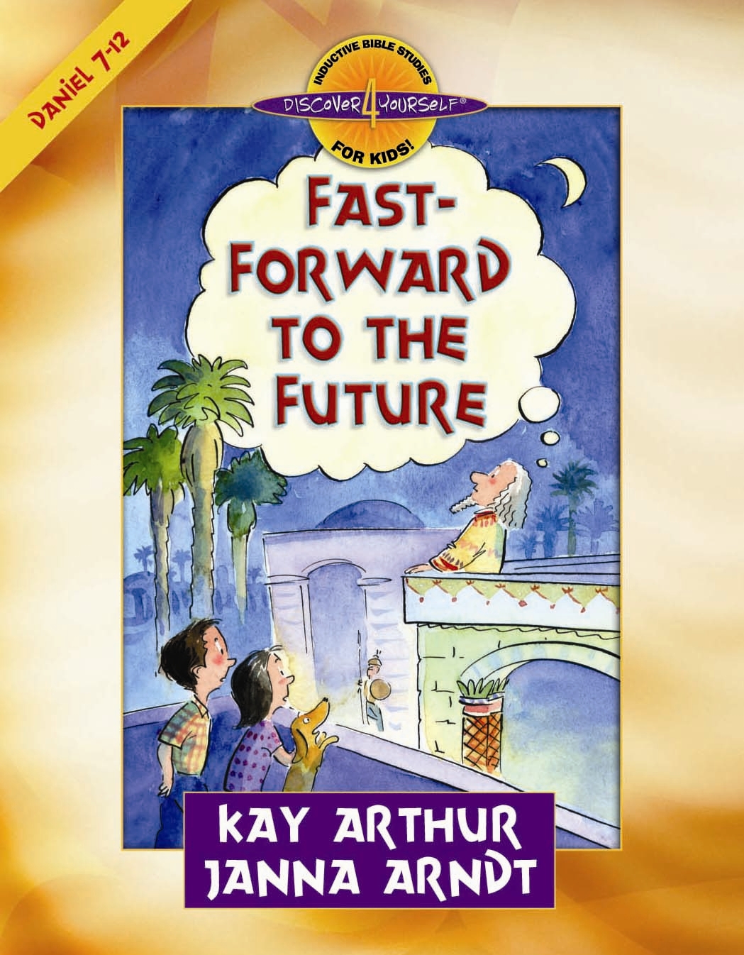 Fast Forward to the Future (Daniel 7-12)—Student Guide
