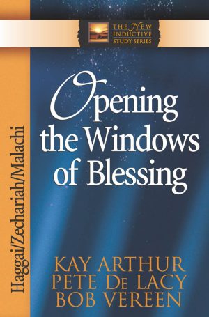 Opening the Windows of Blessing - Haggai/Zechariah/Malachi (NISS)