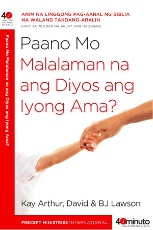 Paano Mo Malalaman na ang Diyos ang Iyong Ama (40-Minute Study, Tagalog)