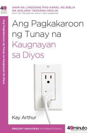 Ang Pagkakaroon ng Tunay na Kaugnayan sa Diyos (40-Minute Study, Tagalog)