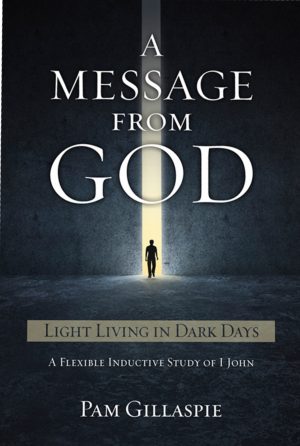 A Message From God: Light Living in Dark Days