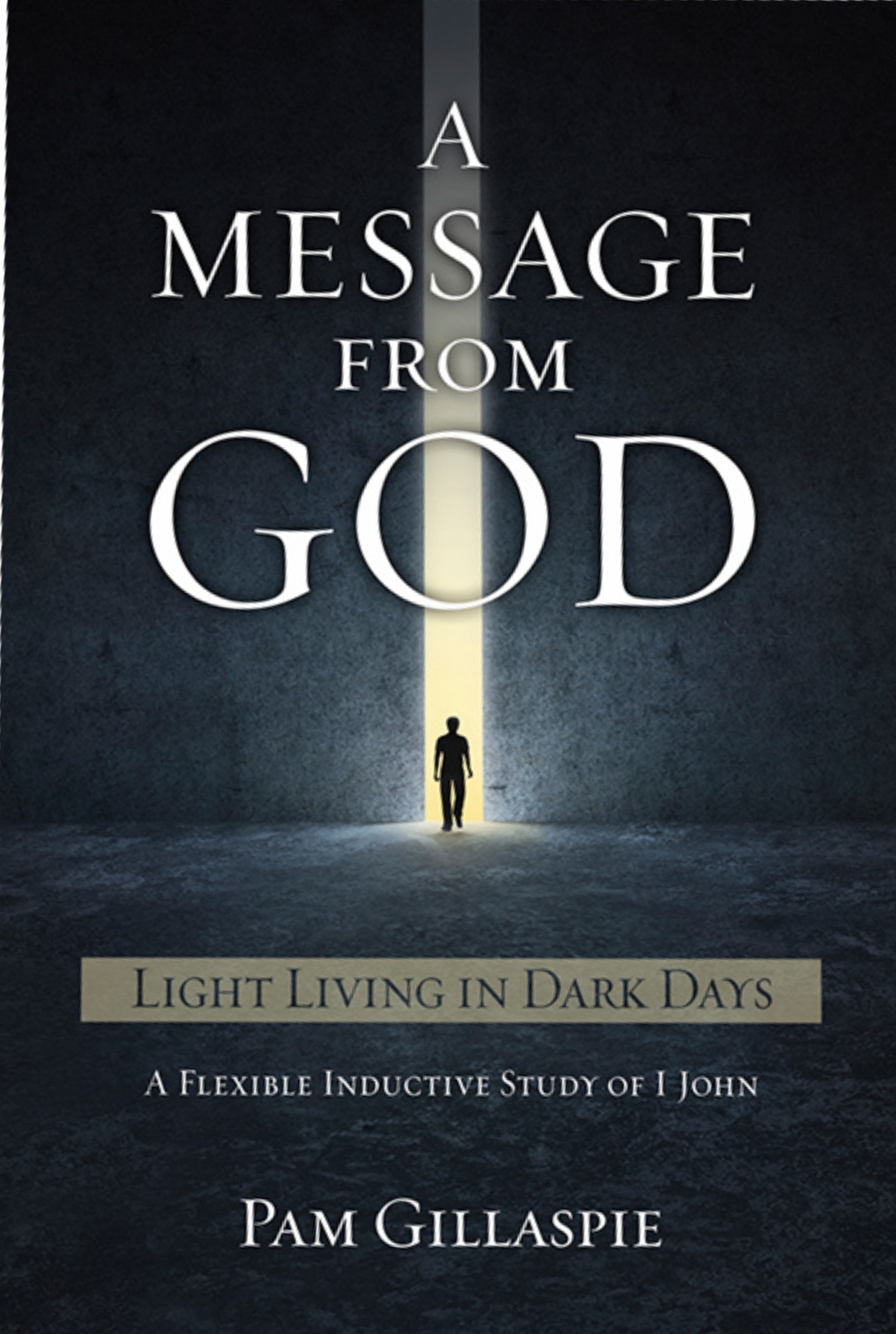 A Message From God: Light Living in Dark Days