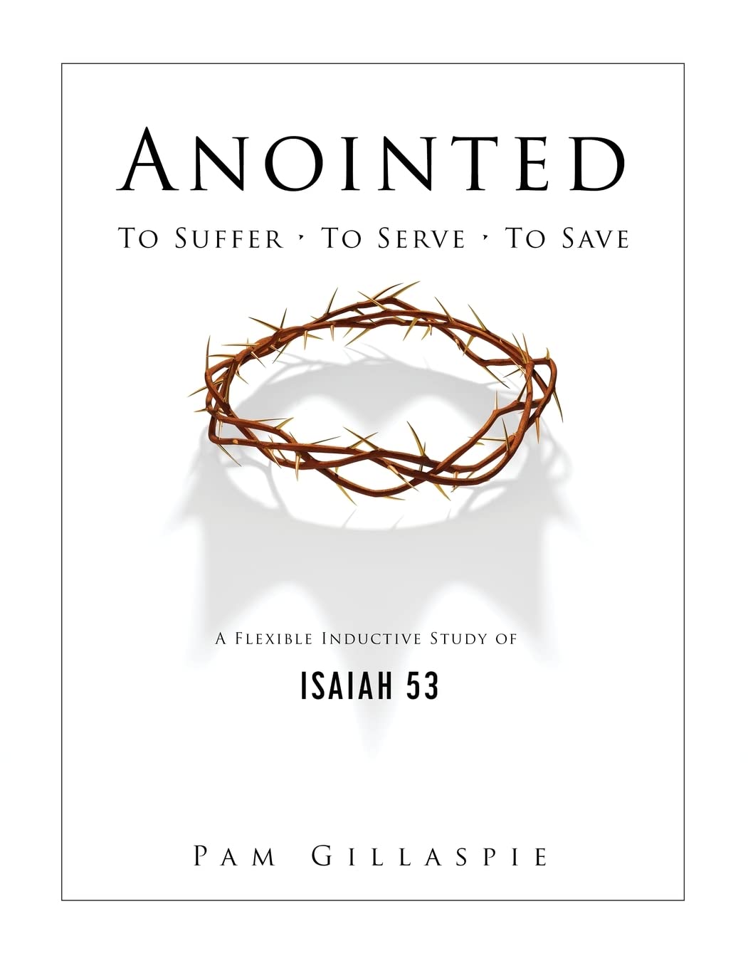 Anointed: To Suffer, To Serve, To Save