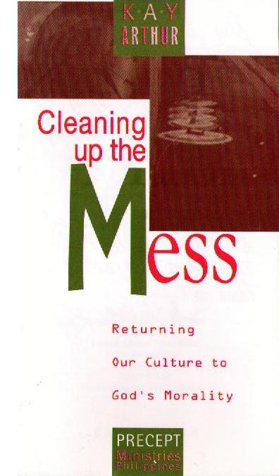 Cleaning Up the Mess: Returning our Culture to God's Morality—Small Book