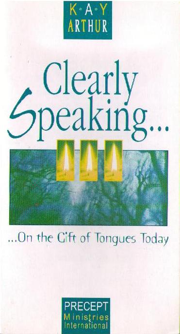 Clearly Speaking...Onthe Gift of Tongues Today—Small Book