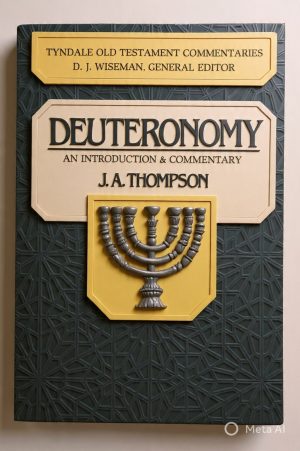Deuteronomy - J.A. Thompson