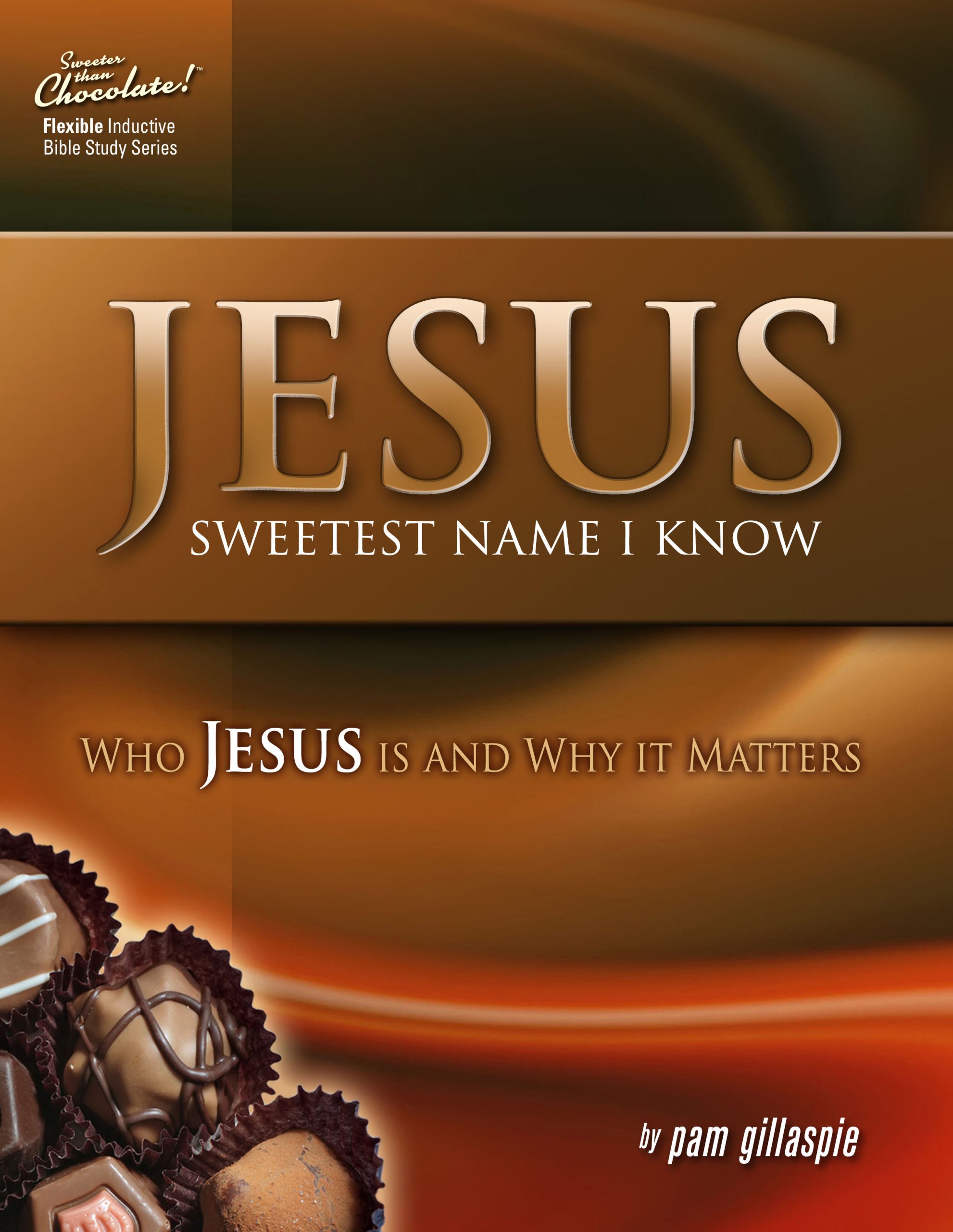 Jesus - Sweetest Name I Know: Who Jesus is and Why it Matters