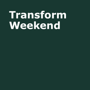Transform Weekend Series
